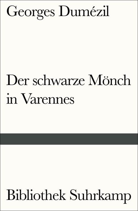 Der schwarze M&ouml;nch in Varennes. Nostradamische Posse und Divertissement &uuml;ber die letzten Worte des Sokrates - Georges Dum&eacute;zil