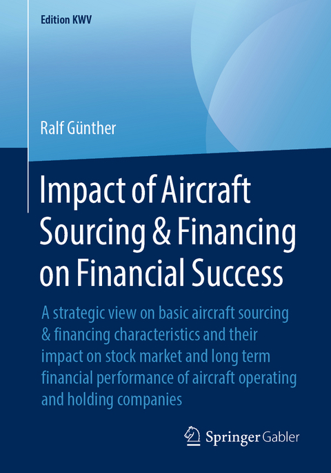 Impact of Aircraft Sourcing & Financing on Financial Success - Ralf Günther