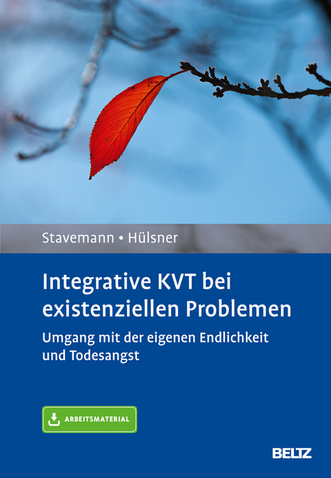 Integrative KVT bei existenziellen Problemen - Harlich H. Stavemann, Yvonne H&uuml;lsner