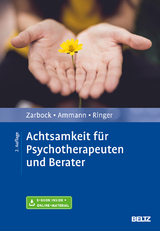 Achtsamkeit f&uuml;r Psychotherapeuten und Berater - Gerhard Zarbock, Axel Ammann, Silka Ringer