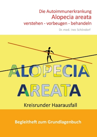 Die Autoimmunerkrankung Alopecia areata verstehen - vorbeugen - behandeln