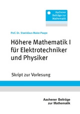 Höhere Mathematik I für Elektrotechniker und Physiker - Maier-Paape, Prof. Dr. Stanislaus