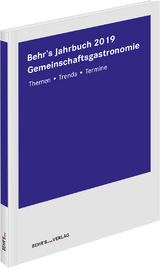 Behr&acute;s Jahrbuch f&uuml;r die Gemeinschaftsgastronomie 2019