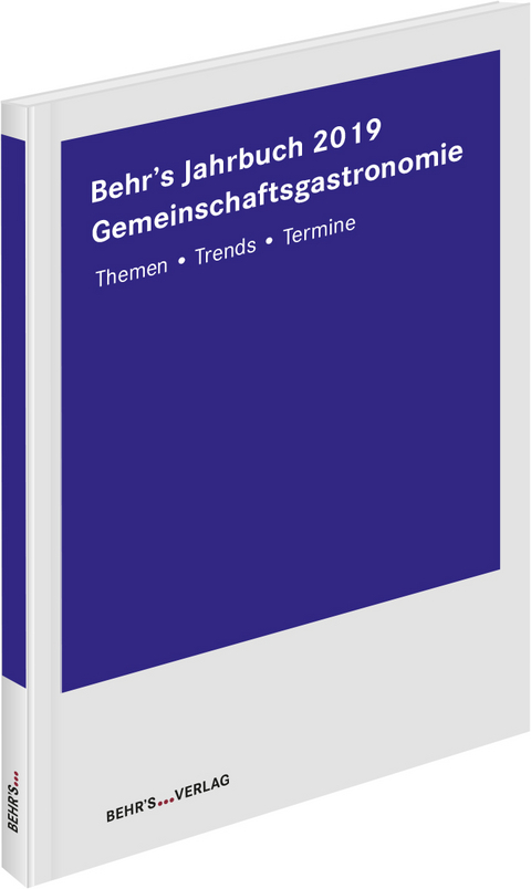 Behr&acute;s Jahrbuch f&uuml;r die Gemeinschaftsgastronomie 2019