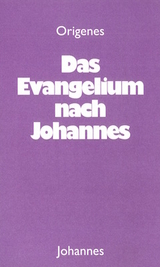 Das Evangelium nach Johannes -  Origenes