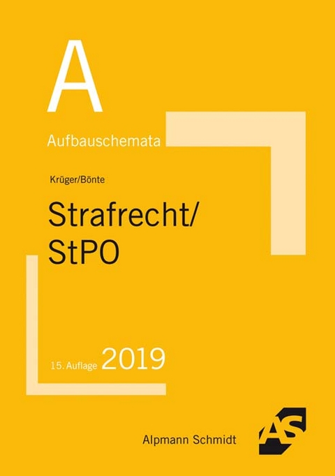 Aufbauschemata Strafrecht / StPO - Rolf Kr&uuml;ger, Mathis B&ouml;nte