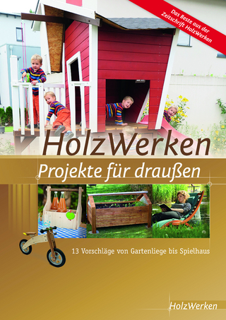 HolzWerken - Projekte für draußen