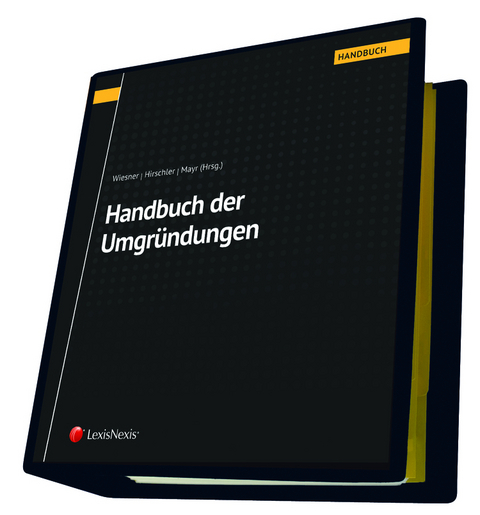 Handbuch der Umgr&uuml;ndungen - Markus Bruckm&uuml;ller, Michaela Christiner, Tina Ehrke-Rabel, Klaus Hirschler, Alexander Hofmann, Daniela Hohenwarter-Mayr, Christian Huber, Thomas Keppert, Gunter Mayr, Christian Nowotny, Klaus Rabel, Christoph Schlager, Georg Schima, Clemens Philipp Schindler, Gerhard Schummer, Wolfgang Steinmaurer, Eugen Strimitzer, Gottfried Sulz, Eberhard Wallentin, Kornelia Waitz-Ramsauer, G&uuml;nter Wellinger, Werner Wiesner