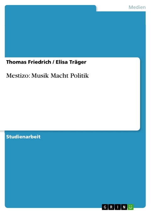 Mestizo: Musik Macht Politik -  Thomas Friedrich,  Elisa Tr&auml;ger