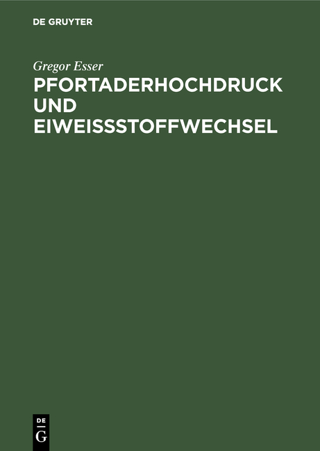Pfortaderhochdruck und Eiwei&szlig;stoffwechsel - Gregor Esser