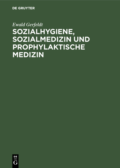 Sozialhygiene, Sozialmedizin und prophylaktische Medizin - Ewald Gerfeldt