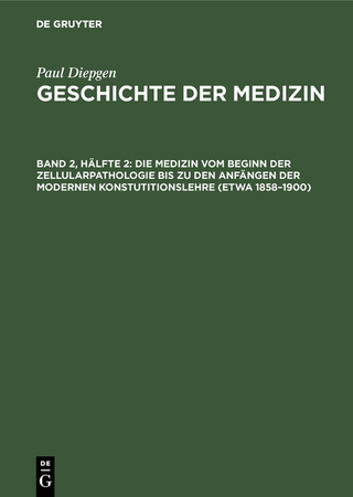 Die Medizin vom Beginn der Zellularpathologie bis zu den Anfängen der modernen Konstutitionslehre (etwa 1858–1900)