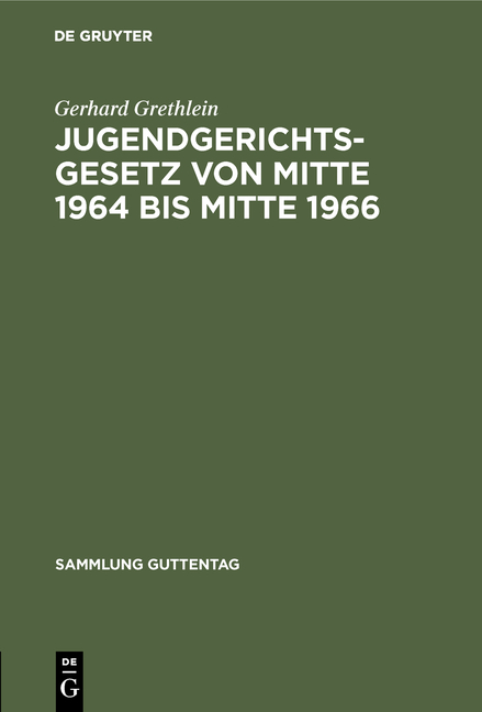 Jugendgerichtsgesetz von Mitte 1964 bis Mitte 1966 - Gerhard Grethlein