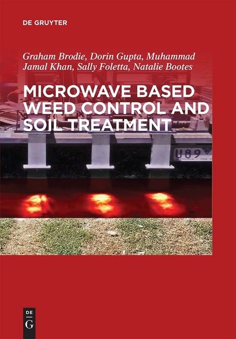 Microwave Based Weed Control and Soil Treatment - Graham Brodie, Dorin Gupta, Jamal Khan, Sally Foletta, Natalie Bootes