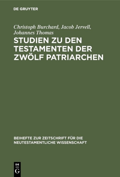 Studien zu den Testamenten der Zw&ouml;lf Patriarchen - Christoph Burchard, Jacob Jervell, Johannes Thomas