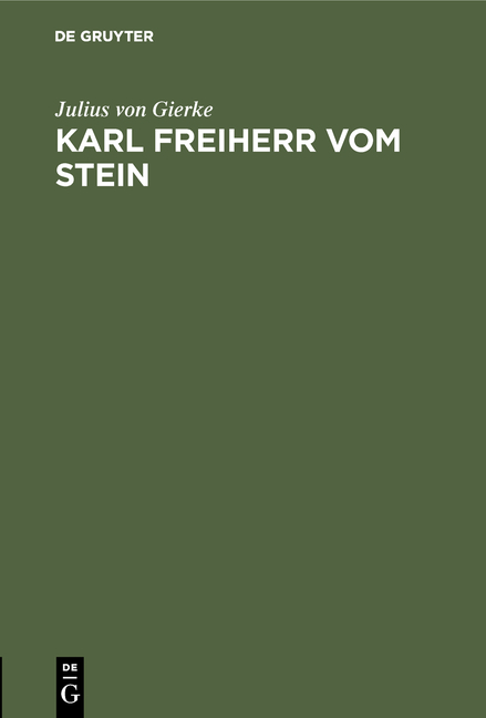 Karl Freiherr vom Stein - Julius von Gierke