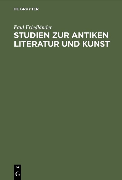 Studien zur antiken Literatur und Kunst - Paul Friedl&auml;nder