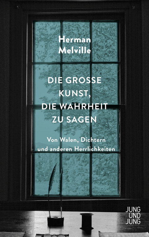 Die gro&szlig;e Kunst, die Wahrheit zu sagen - Herman Melville