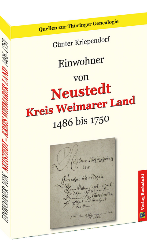 Einwohner von NEUSTEDT 1486-1750 - Kreis Weimarer Land - G&uuml;nter Kriependorf