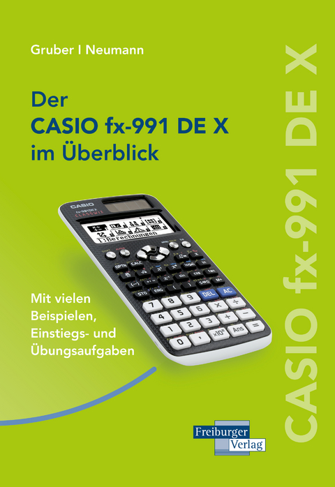 CASIO fx-991DE X im &Uuml;berblick - Helmut Gruber, Robert Neumann