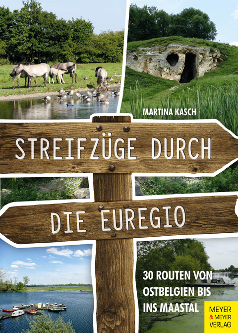 Streifz&uuml;ge durch die Euregio - Martina Kasch