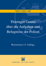 Th&uuml;ringer Gesetz &uuml;ber die Aufgaben und Befugnisse der Polizei - Frank Ebert, Lothar Seel, Heiko Joel
