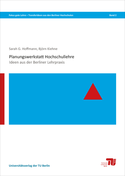 Planungswerkstatt Hochschullehre - Sarah Gertrud Hoffmann, Bj&ouml;rn Kiehne