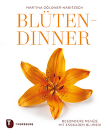 Bl&uuml;ten-Dinner - Martina G&ouml;ldner-Kabitzsch