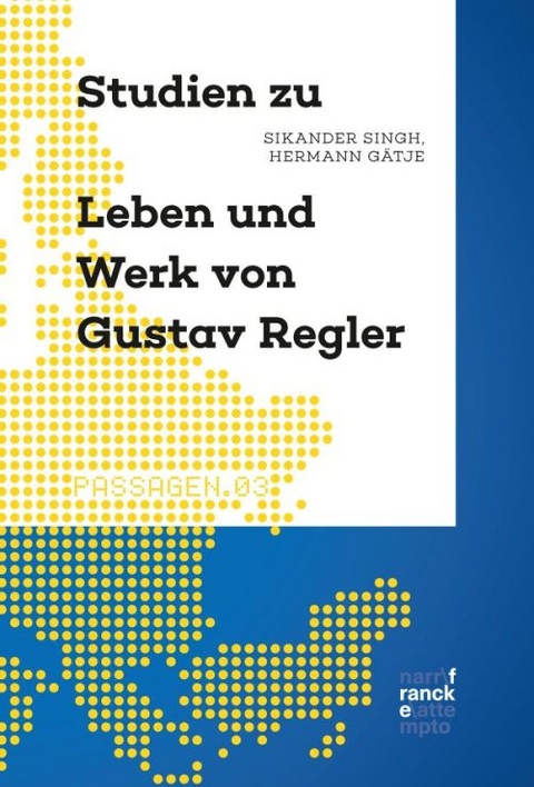 Studien zu Leben und Werk von Gustav Regler - Hermann G&auml;tje, Sikander Singh