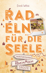 RheinMain. Radeln f&uuml;r die Seele - Ernst Wrba
