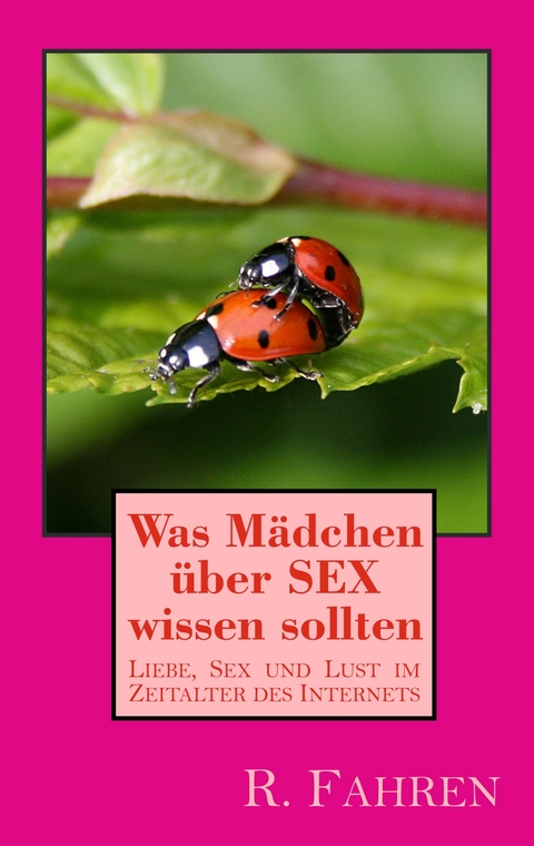 Was M&auml;dchen &uuml;ber SEX wissen sollten - R. Fahren