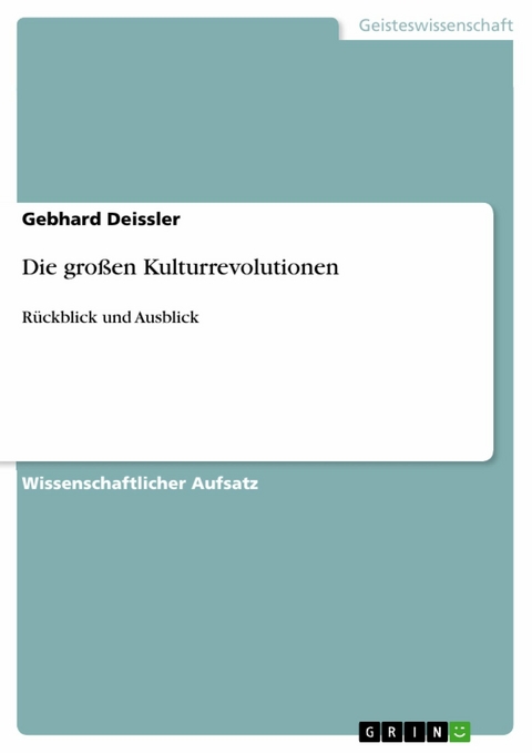 Die gro&szlig;en Kulturrevolutionen - Gebhard Deissler