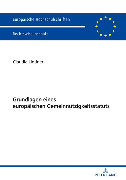 Grundlagen eines europ&auml;ischen Gemeinn&uuml;tzigkeitsstatuts - Claudia Lindner