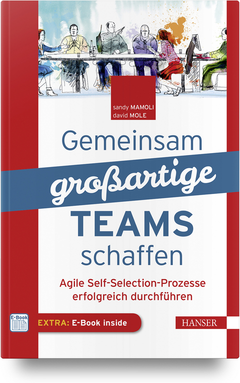 Gemeinsam gro&szlig;artige Teams schaffen - Sandy Mamoli, David Mole