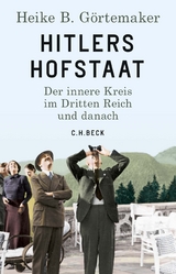 Hitlers Hofstaat - Heike B. G&ouml;rtemaker