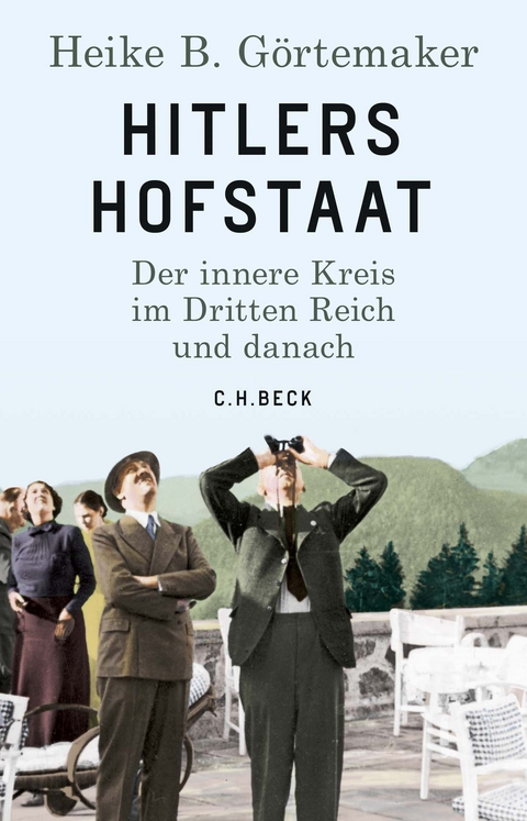 Hitlers Hofstaat - Heike B. G&ouml;rtemaker