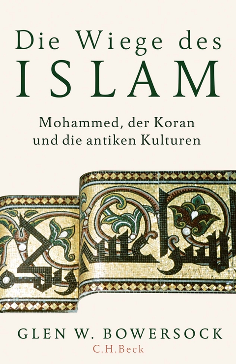 Die Wiege des Islam - Glen W. Bowersock