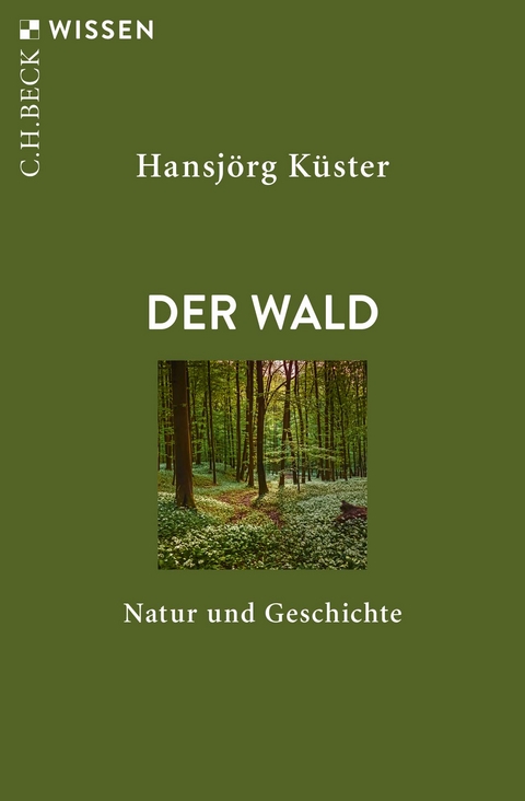 Der Wald - Hansj&ouml;rg K&uuml;ster