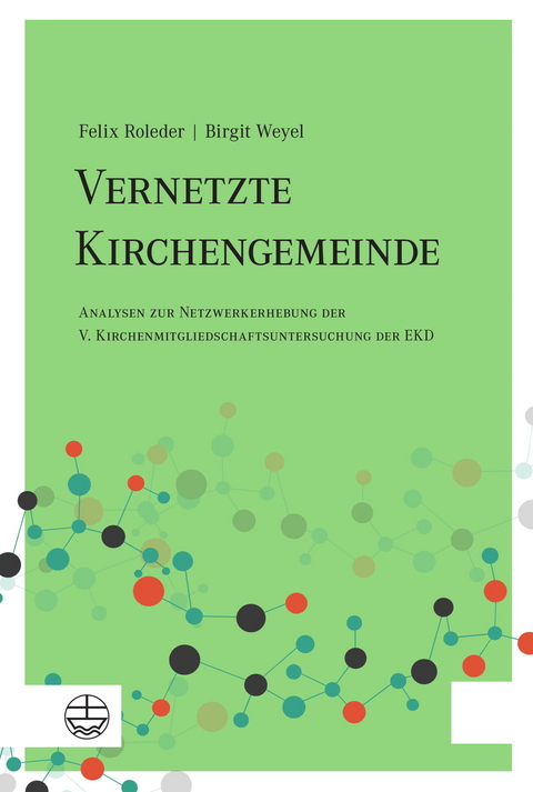 Vernetzte Kirchengemeinde - Felix Roleder, Birgit Weyel