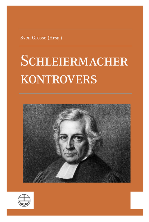 Schleiermacher kontrovers - 