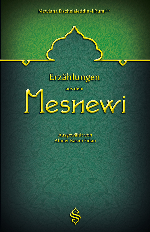 Erz&auml;hlungen aus dem Mesnewi - Mewlana Dschelaleddin Rumi k.s.