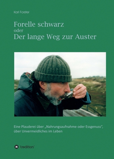 Forelle schwarz oder der lange Weg zur Auster - Karl Forster