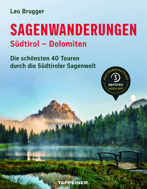 Sagenwanderungen S&uuml;dtirol - Dolomiten - Leo Brugger