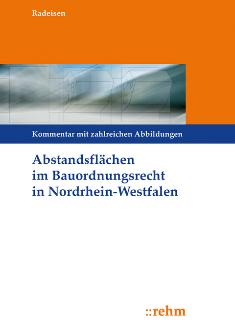 Abstandsflächen im Bauordnungsrecht Nordrhein-Westfalen - Marita Radeisen