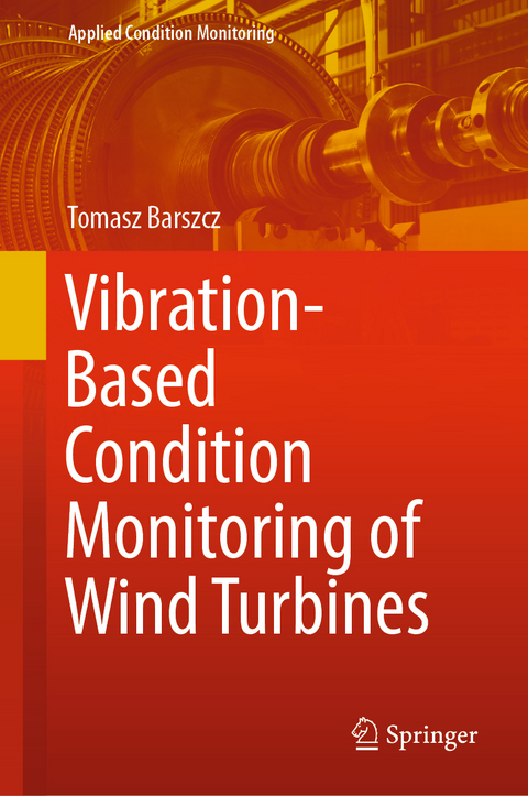 Vibration-Based Condition Monitoring of Wind Turbines - Tomasz Barszcz