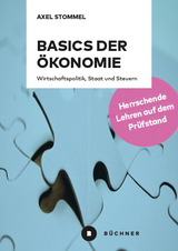Basics der &Ouml;konomie - Axel Stommel