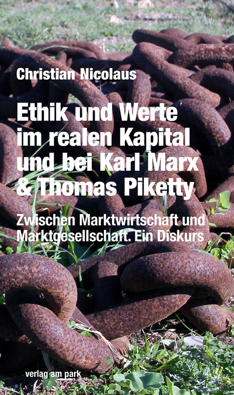 Ethik und Werte im realen Kapital und bei Karl Marx & Thomas Piketty - Christian Nicolaus