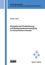 Simulation der Fluidstr&ouml;mung und Basilarmembranschwingung im menschlichen Innenohr - Philipp Wahl