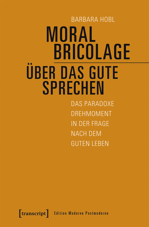 Moral Bricolage – über das Gute sprechen - Barbara Hobl