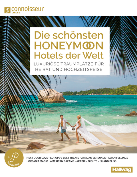 Die sch&ouml;nsten Honeymoon Hotels der Welt Connoisseur Circle